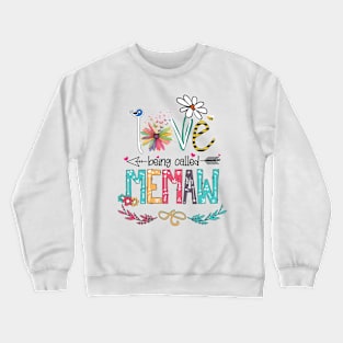 Love Being Called Memaw Happy Mother's Day Crewneck Sweatshirt